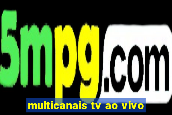 multicanais tv ao vivo